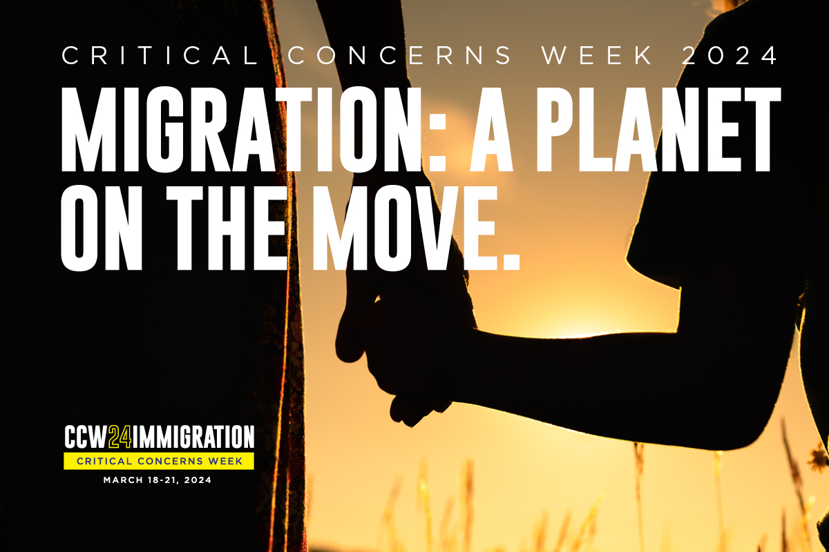 Critical Concerns Week 2024 Migration: A Planet on the Move March 18-21, 2024