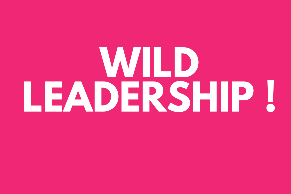 hot pink background. WILD Leadership